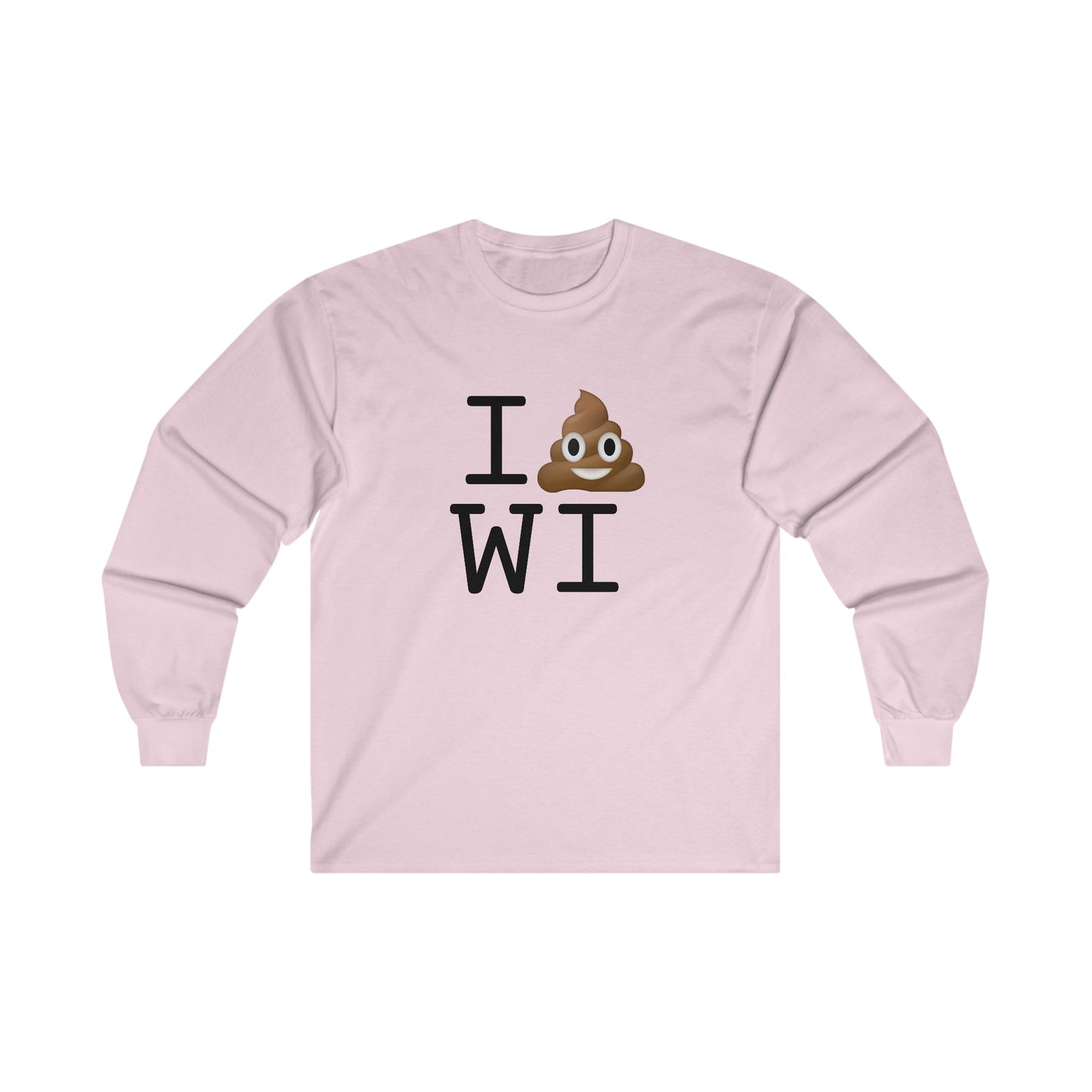 "I Poop in Wisconsin" Long Sleeve Shirt