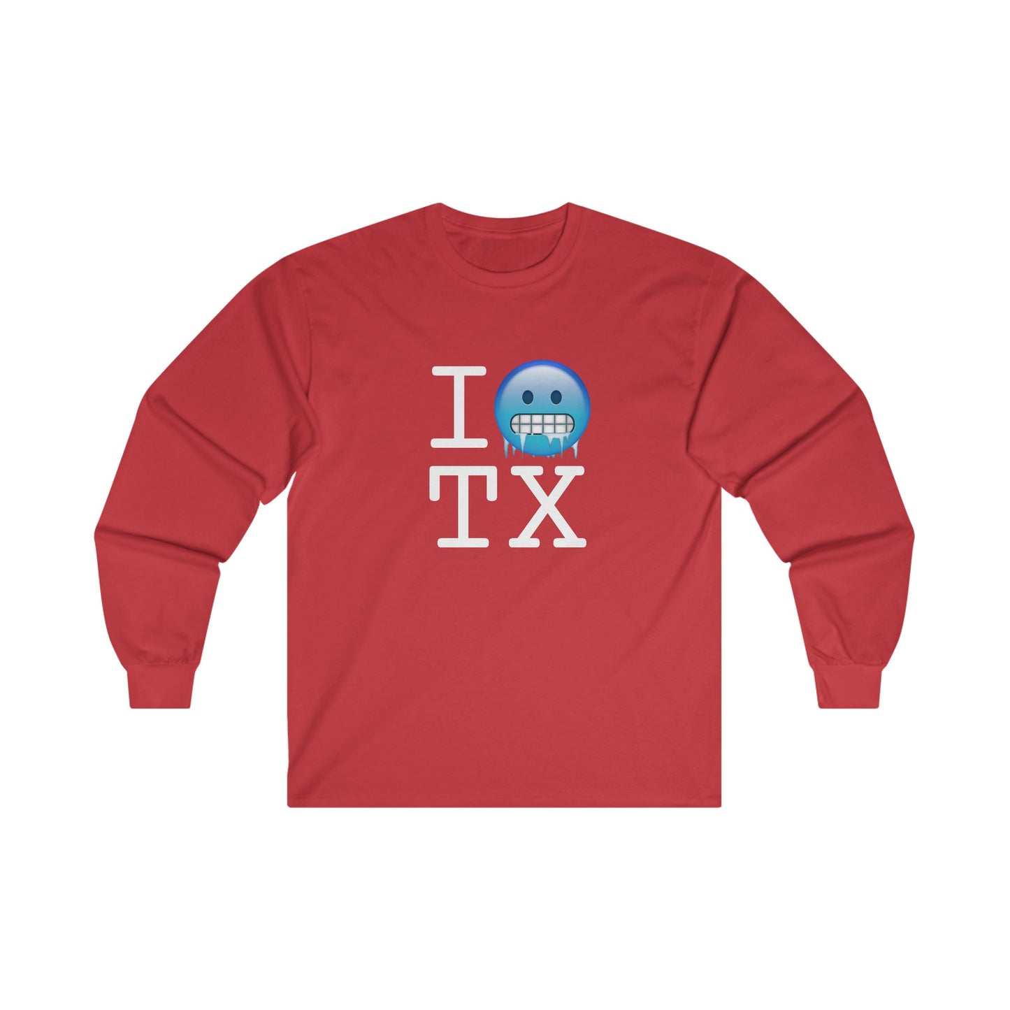 "I'm Cold in Texas" Long Sleeve Shirt