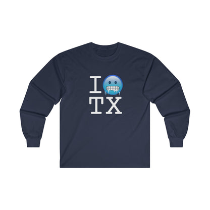 "I'm Cold in Texas" Long Sleeve Shirt