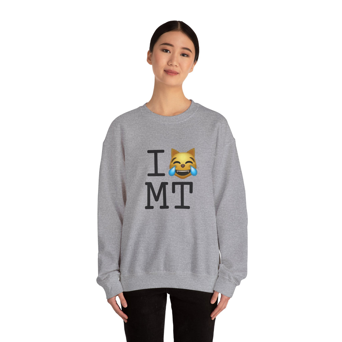 "I'm Laughing like a Cat at Montana" Sweatshirt