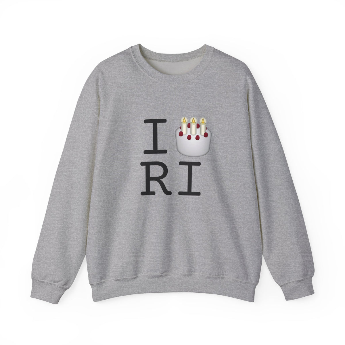 "I Birthday Cake Rhode Island" Sweatshirt