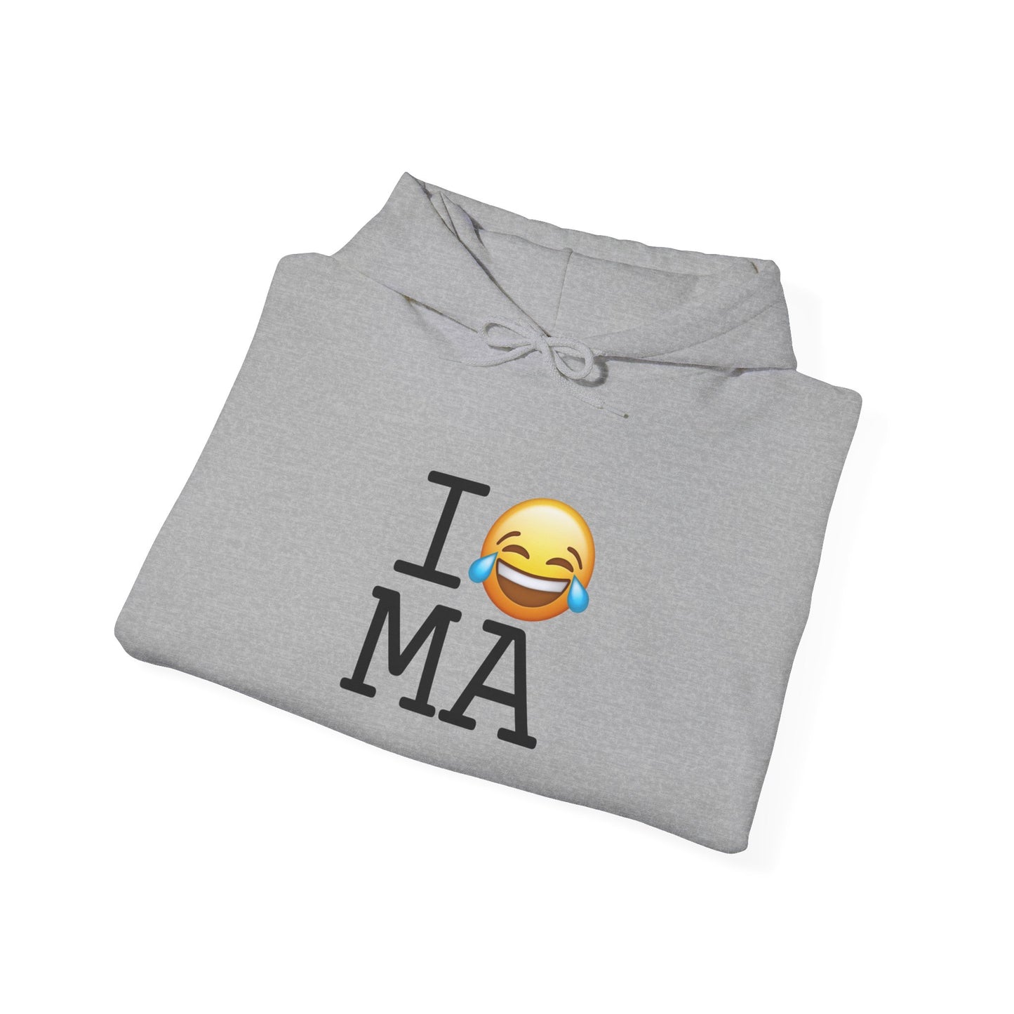 "I'm Laughing at Massachusetts" Hoodie