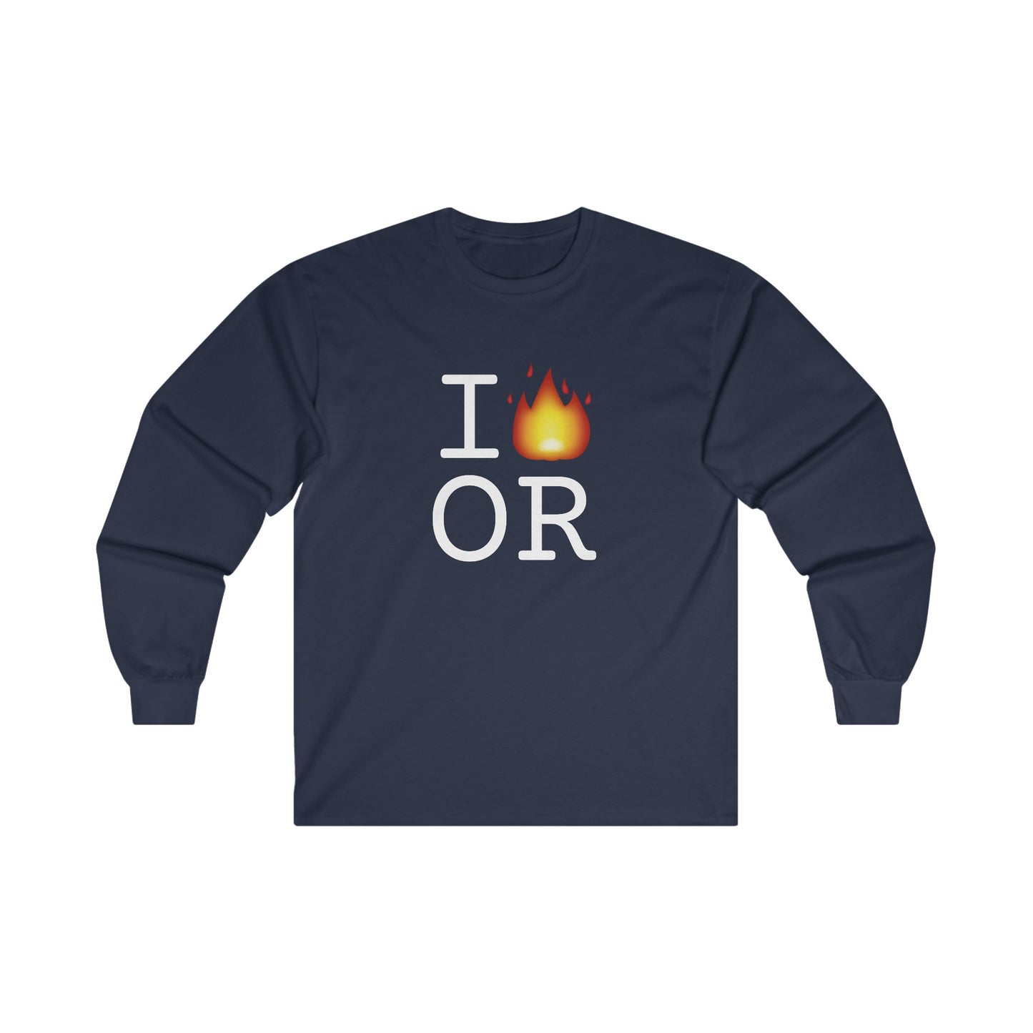 "I've got Fire for Oregon" Long Sleeve Shirt