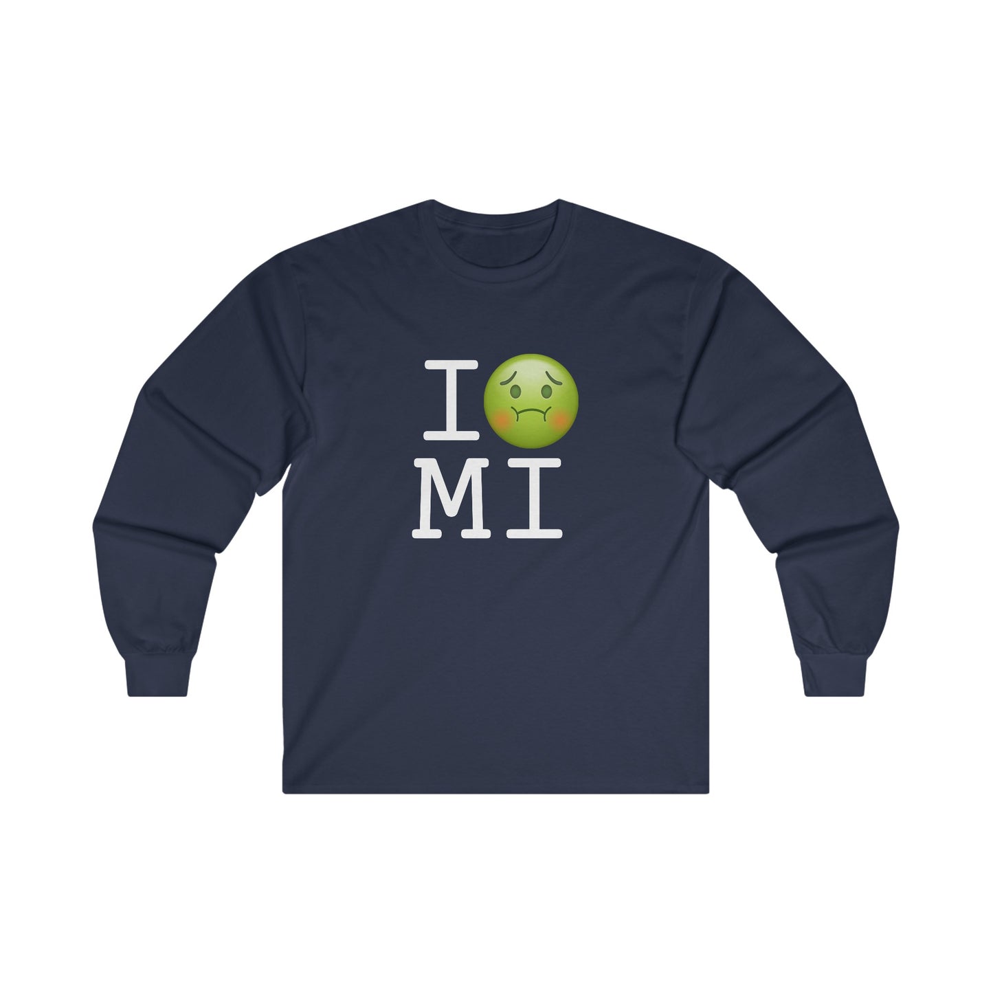 "I'm Nauseous about Michigan" Long Sleeve Shirt