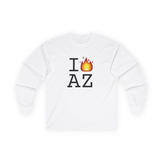 "I've got Fire for Arizona" Long Sleeve Shirt