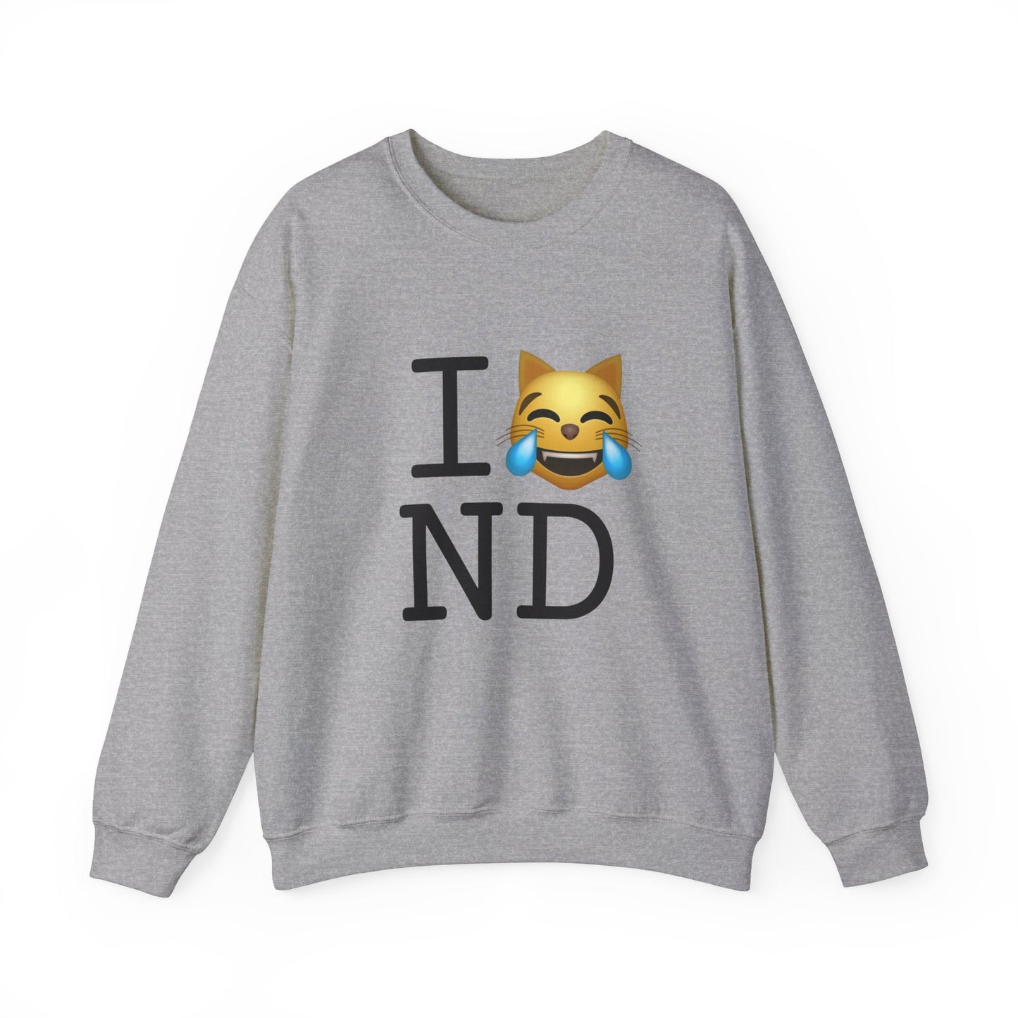 "I'm Laughing like a Cat at North Dakota" Sweatshirt