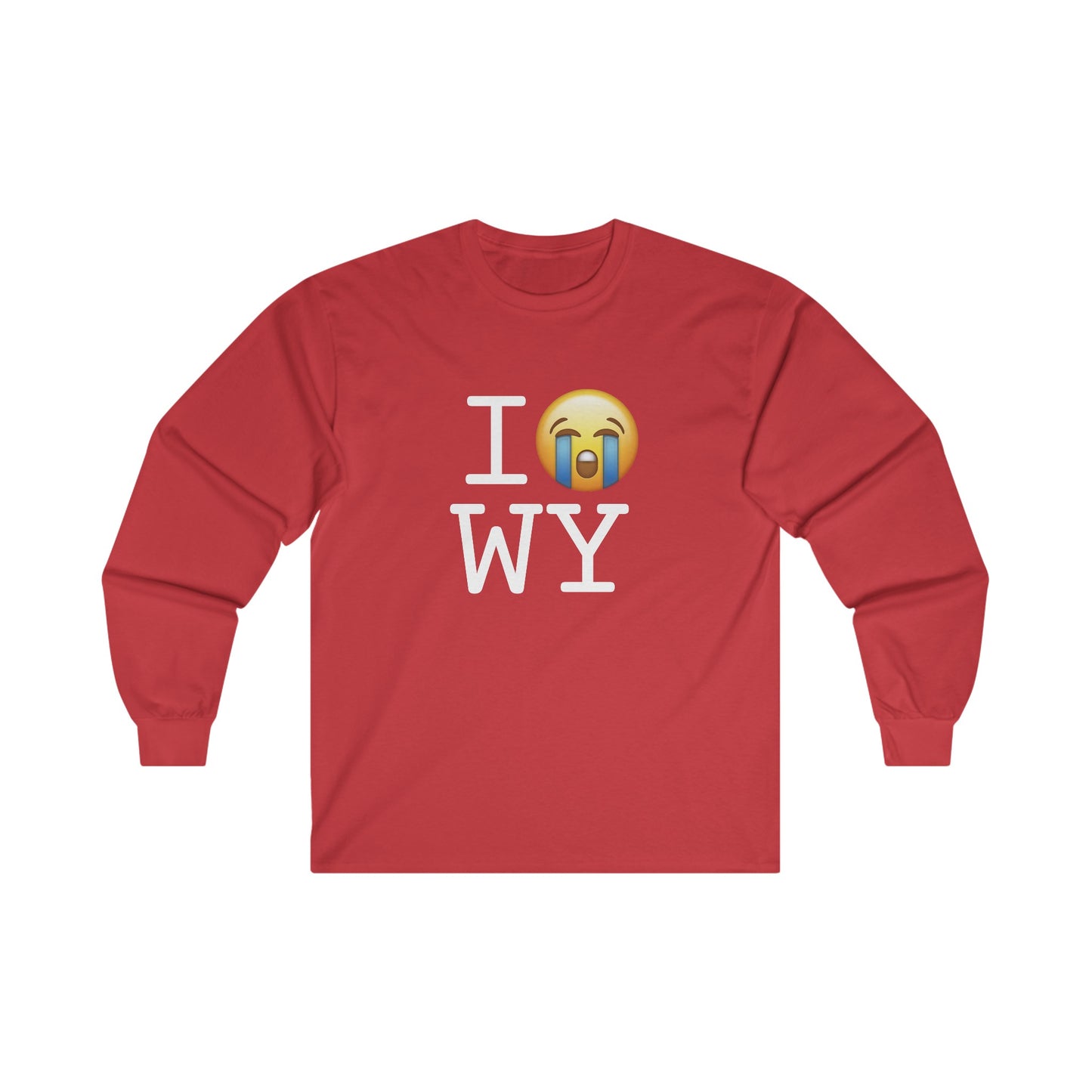 "I Cry About Wyoming" Long Sleeve Shirt