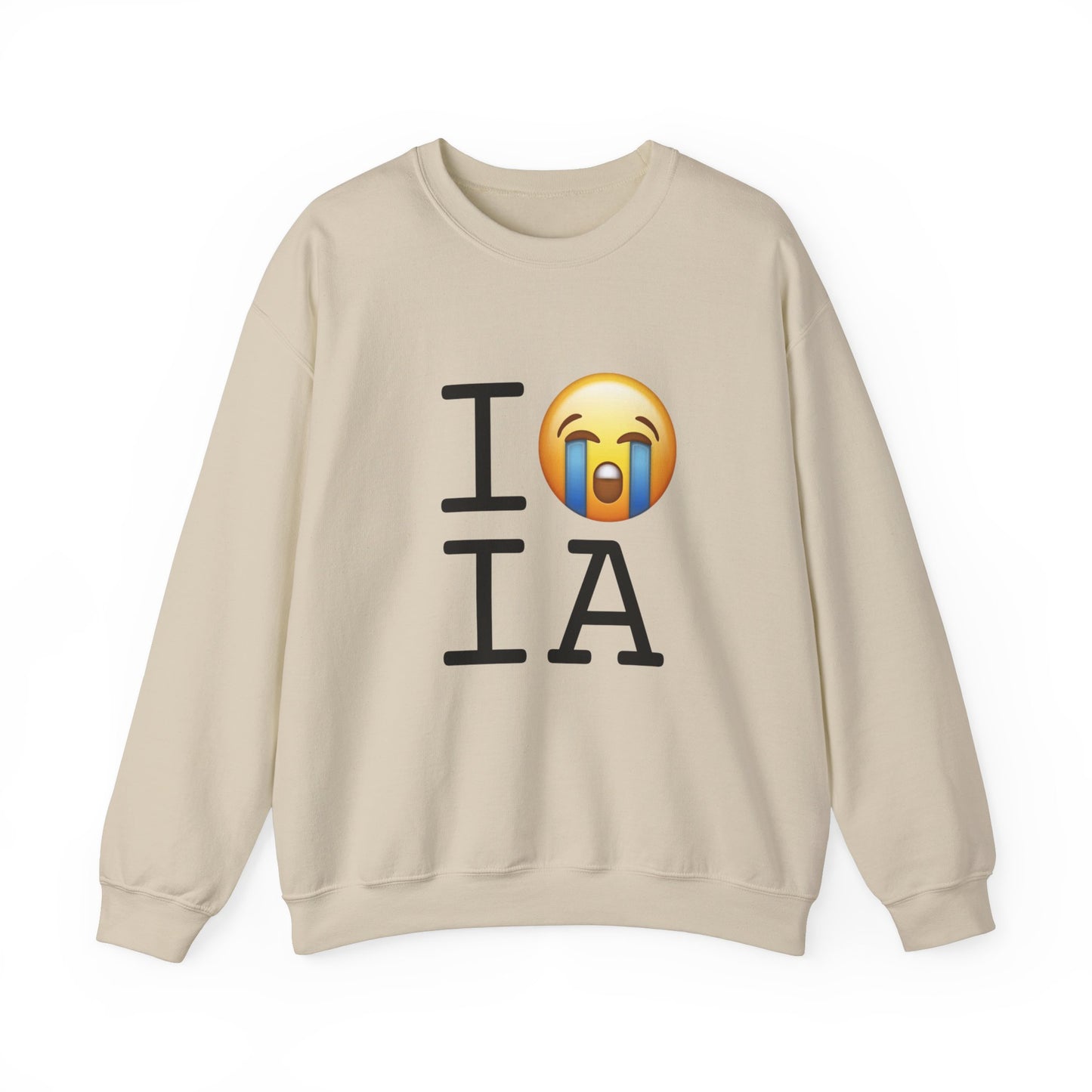 "I Cry About Iowa" Sweatshirt