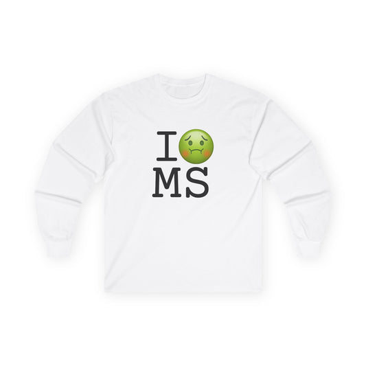 "I'm Nauseous about Mississippi" Long Sleeve Shirt