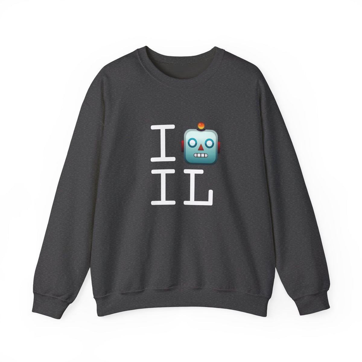 "I'm a Robot in Illinois" Sweatshirt