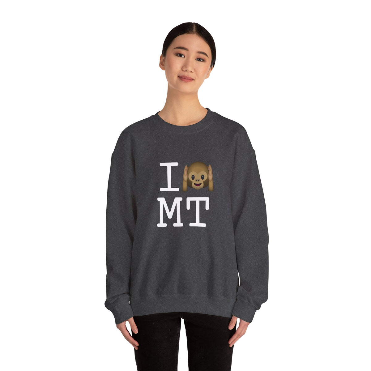 "I Don't Hear Montana" Sweatshirt