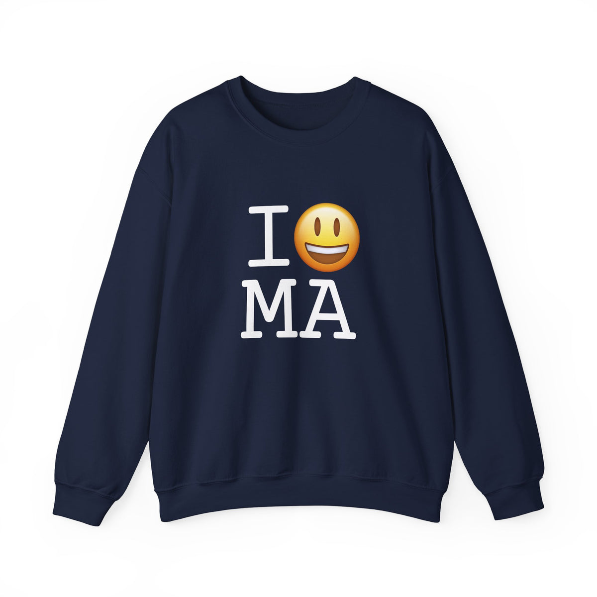 "I'm Happy about Massachusetts" Sweatshirt