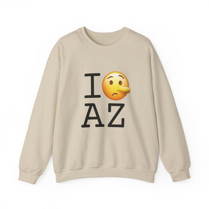 "I Lie about Arizona" Sweatshirt