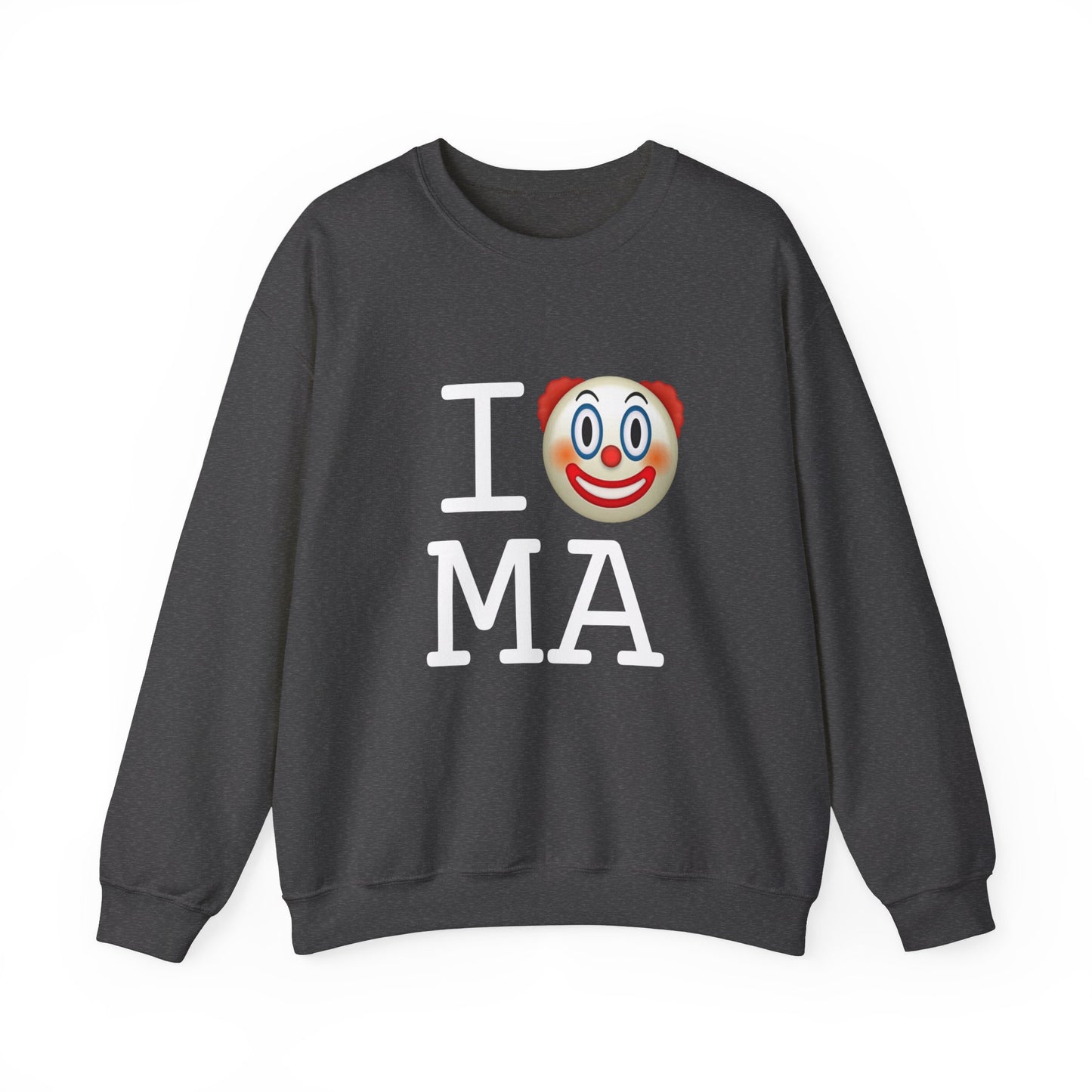 "I Clown on Massachusetts" Sweatshirt
