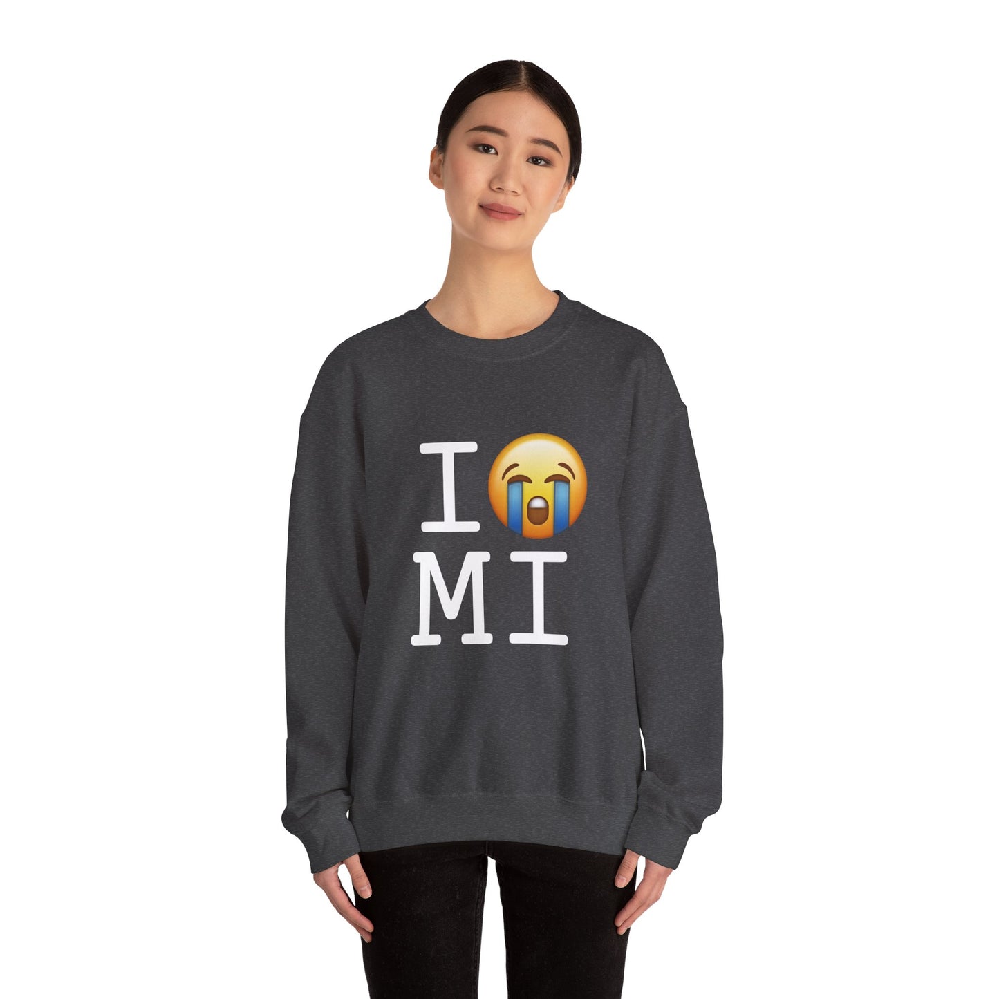 "I Cry About Michigan" Sweatshirt