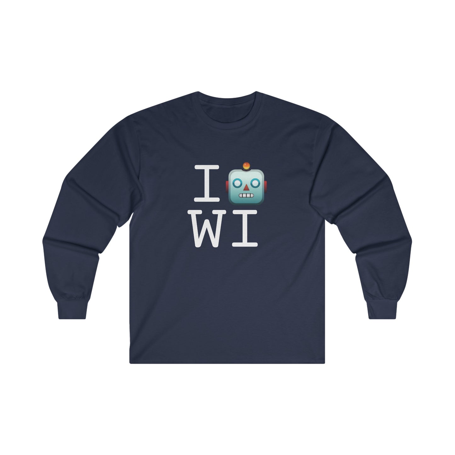 "I'm a Robot in Wisconsin" Long Sleeve Shirt