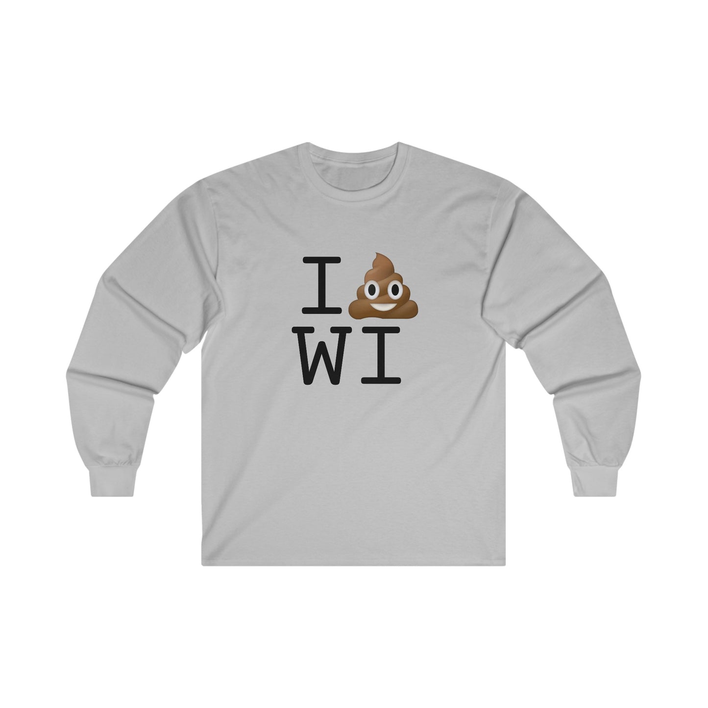 "I Poop in Wisconsin" Long Sleeve Shirt