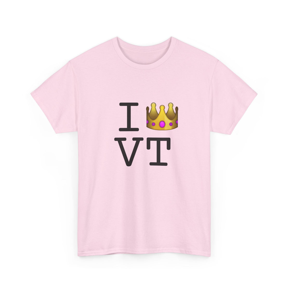 "I'm Royalty (Wear a Crown) in Vermont" Tee
