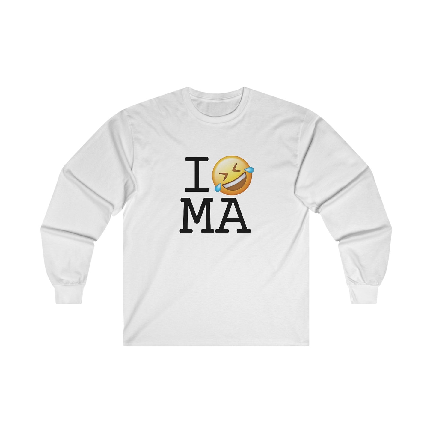 "I Laugh Hard (LMFAO) at Massachusetts" Long Sleeve Shirt