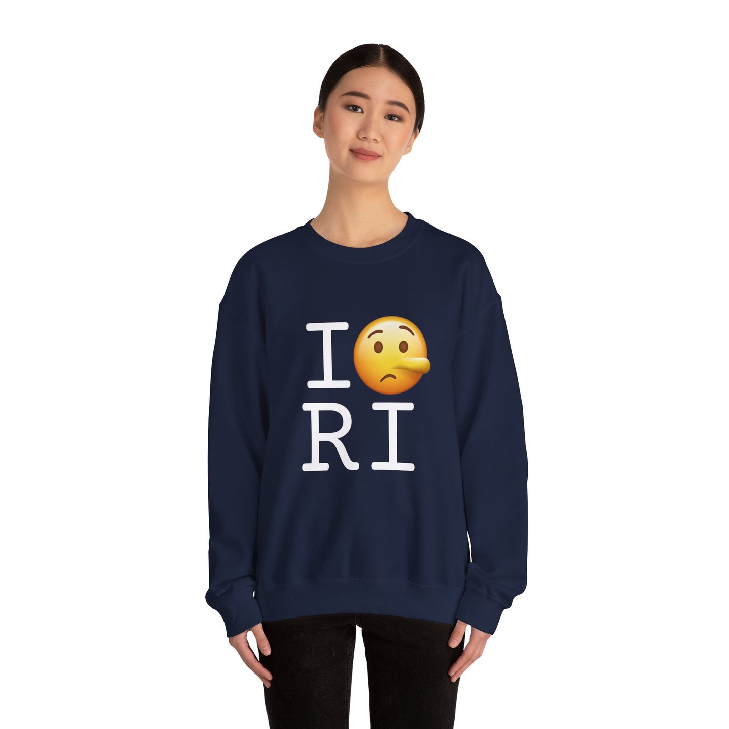 "I Lie about Rhode Island" Sweatshirt