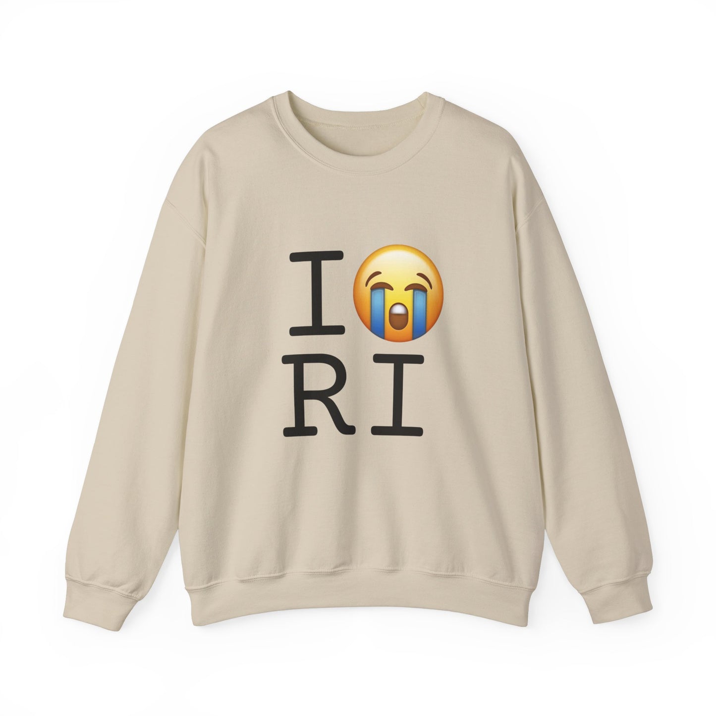 "I Cry About Rhode Island" Sweatshirt