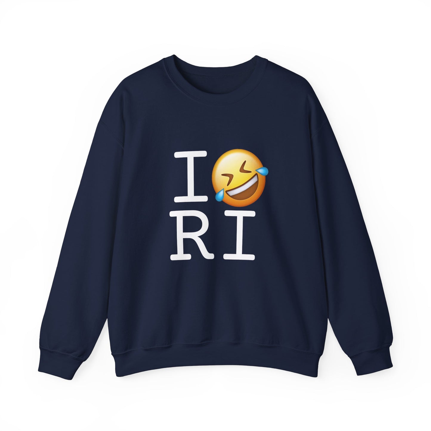 "I Laugh Hard (LMFAO) at Rhode Island" Sweatshirt