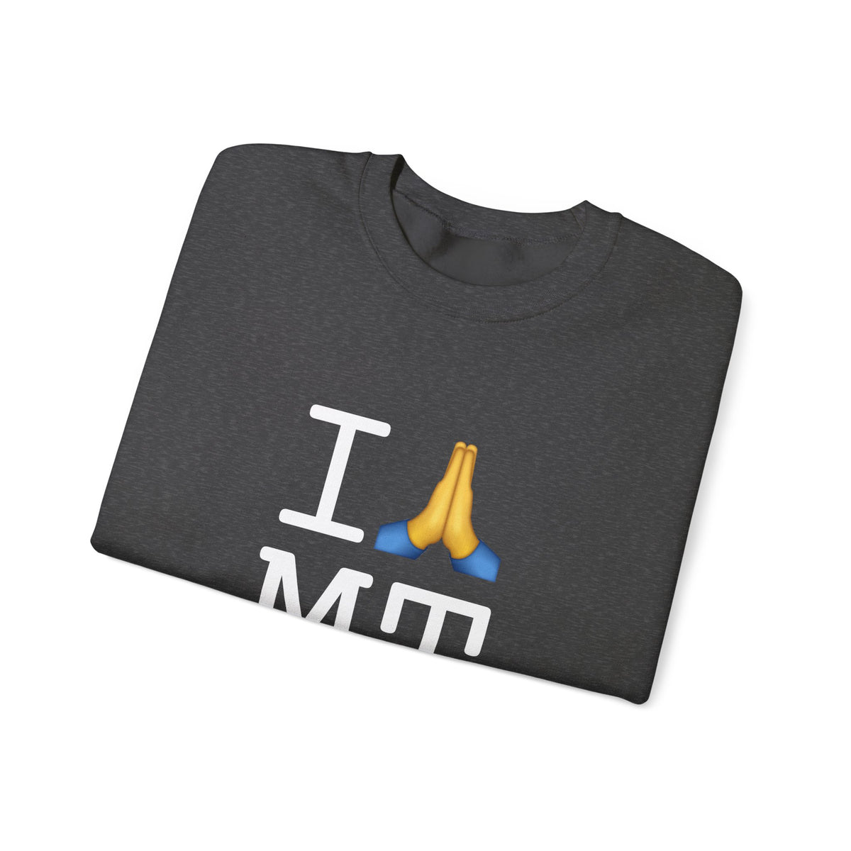 "I Pray for Montana" Sweatshirt