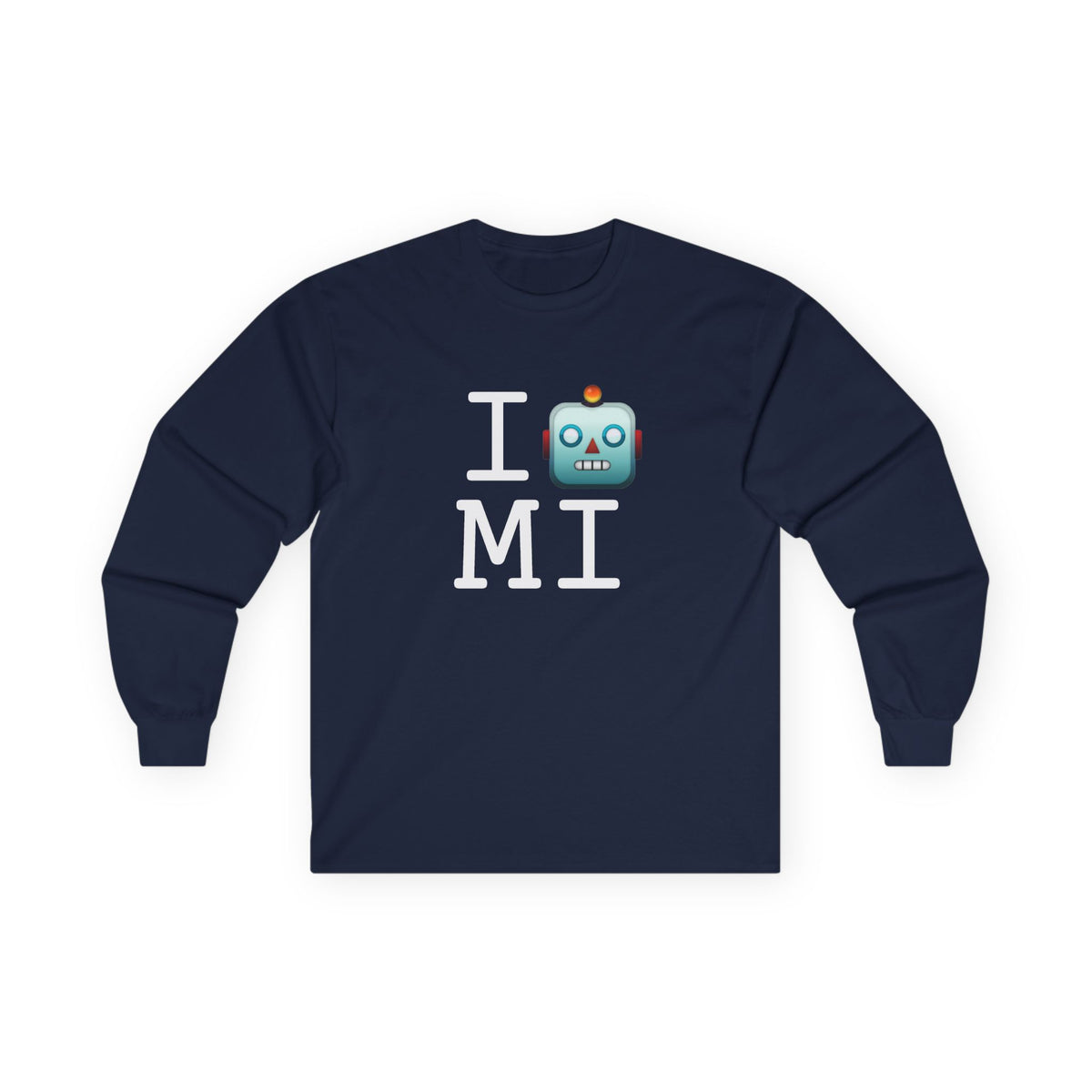 "I'm a Robot in Michigan" Long Sleeve Shirt