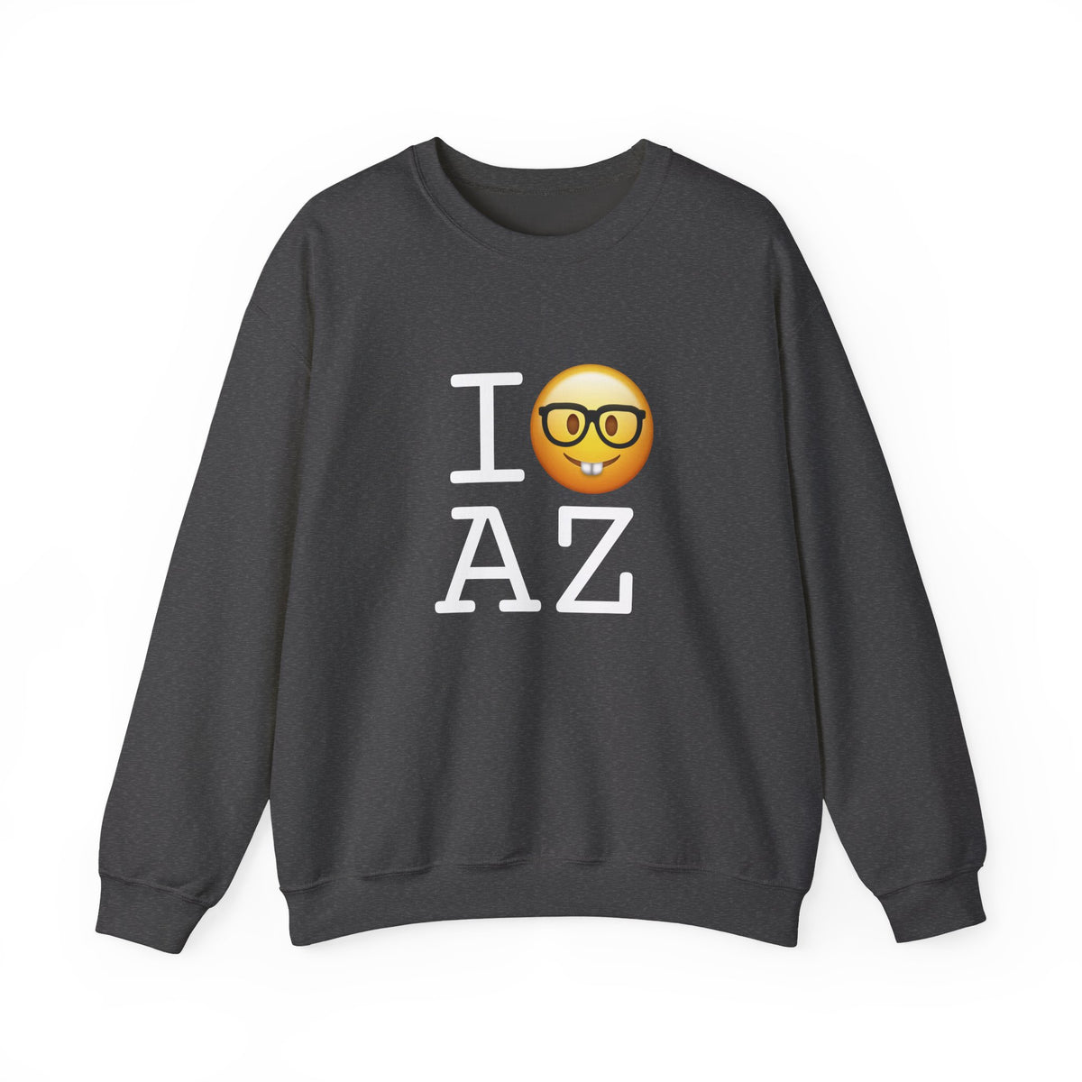 "I'm a Nerd about Arizona" Sweatshirt