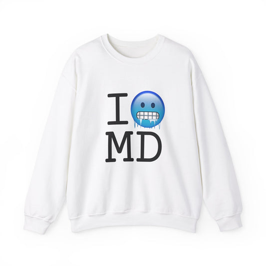 "I'm Cold in Maryland" Sweatshirt