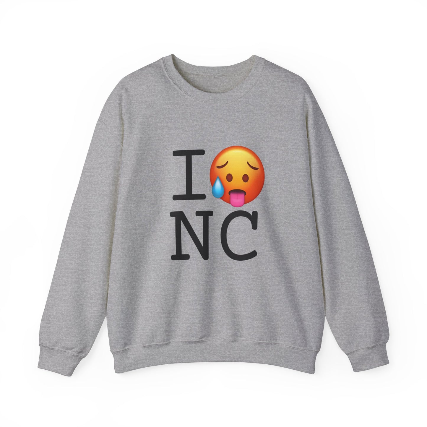 "I'm Hot in North Carolina" Sweatshirt