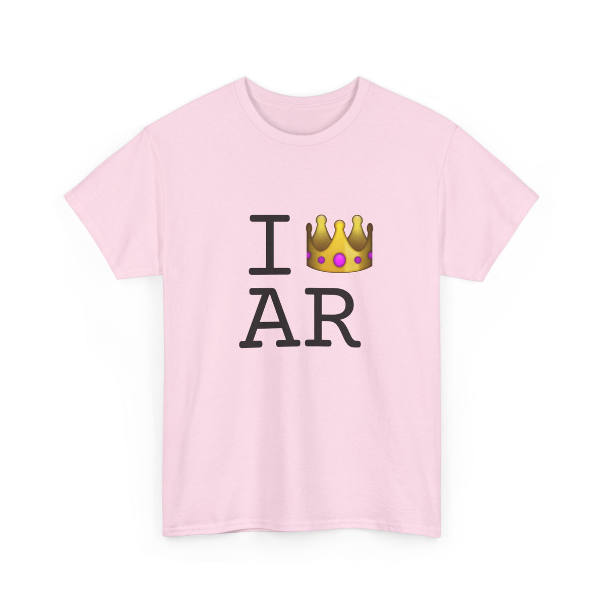 "I'm Royalty (Wear a Crown) in Arkansas" Tee