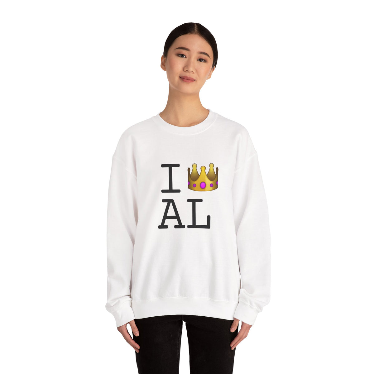 "I'm Royalty (Wear a Crown) in Alabama" Sweatshirt