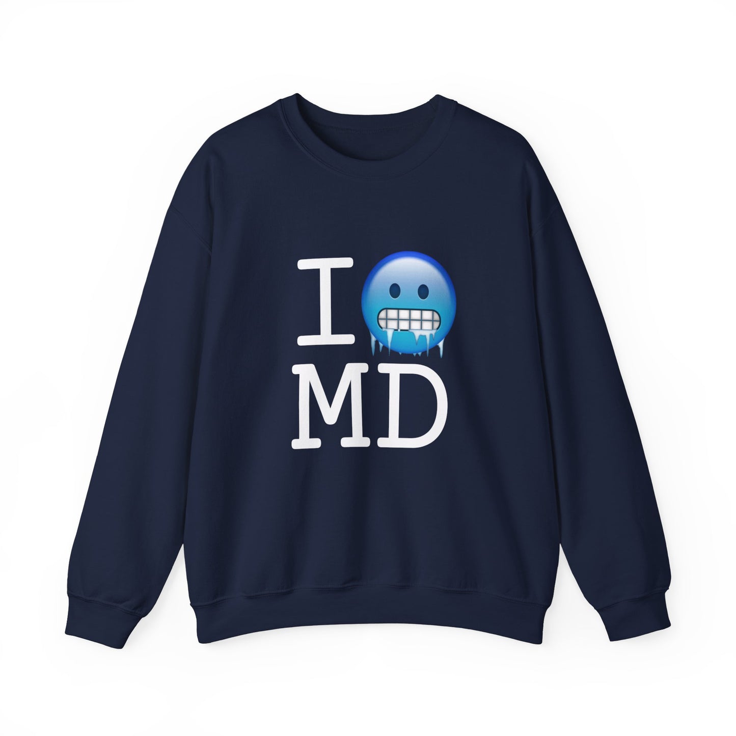 "I'm Cold in Maryland" Sweatshirt
