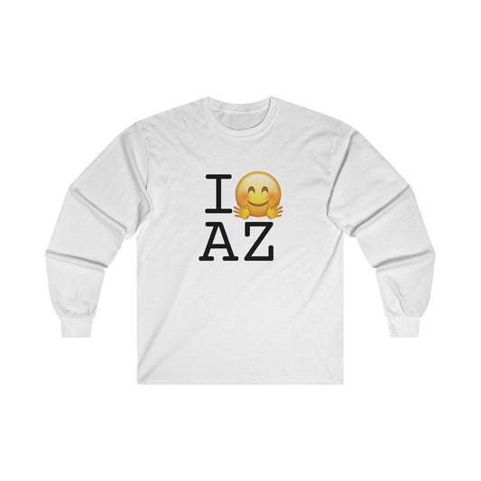 "I Hug Arizona" Long Sleeve Shirt