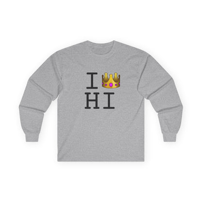 "I'm Royalty (Wear a Crown) in Hawaii" Long Sleeve Shirt