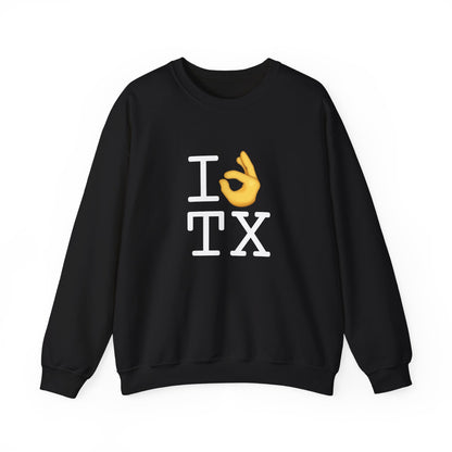 "I'm OK with Texas" Sweatshirt