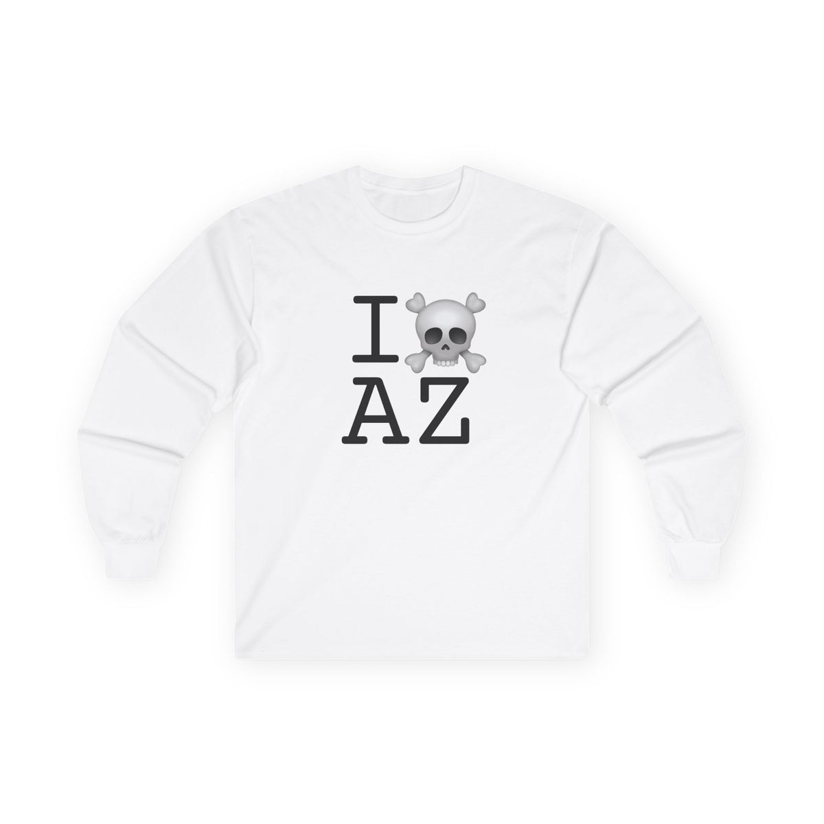 "I'm a Pirate in Arizona" Long Sleeve Shirt