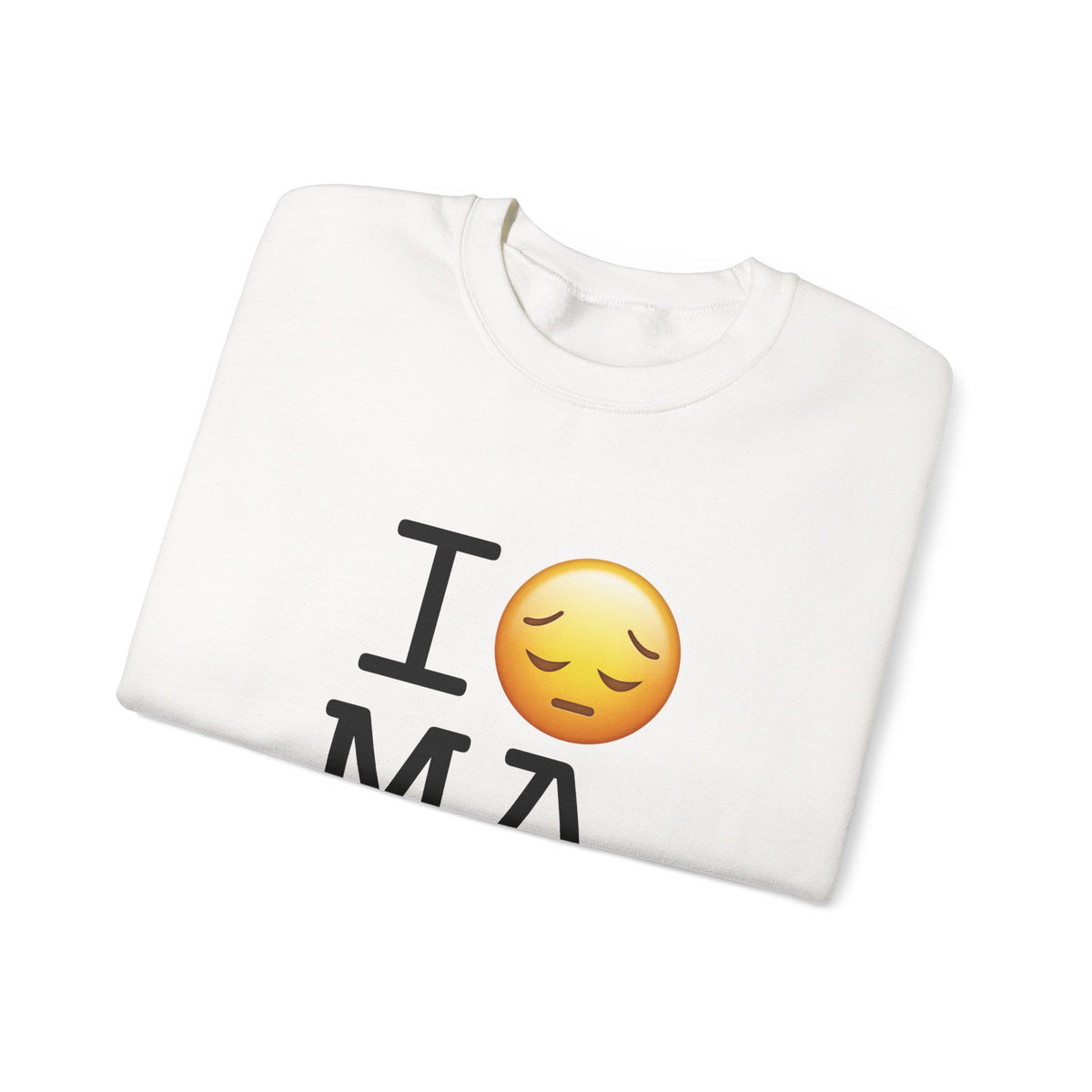 "I'm Depressed about Massachusetts" Sweatshirt