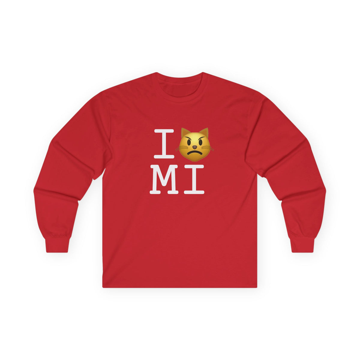 "I'm a Pouting Cat about Michigan" Long Sleeve Shirt