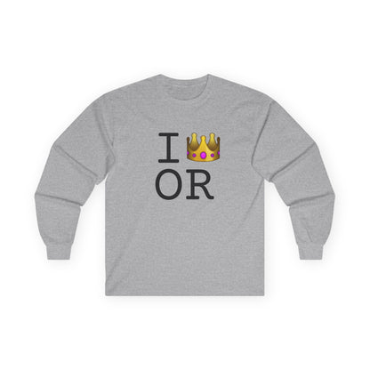 "I'm Royalty (Wear a Crown) in Oregon" Long Sleeve Shirt