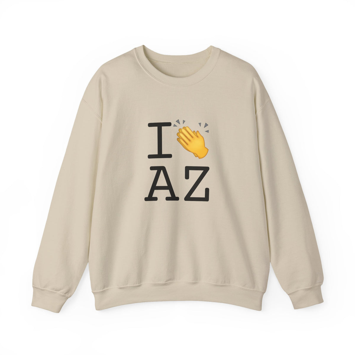 "I Applaud Arizona" Sweatshirt
