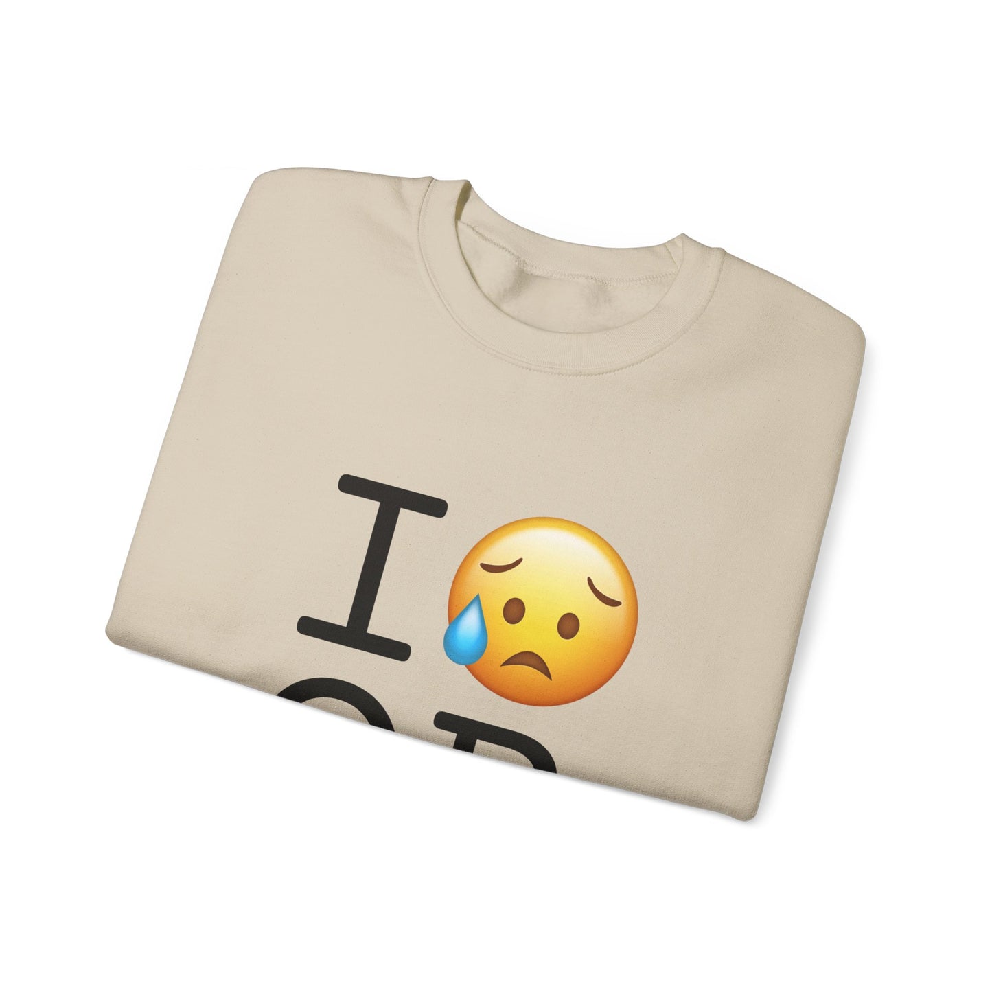 "I'm Sad About Oregon" Sweatshirt