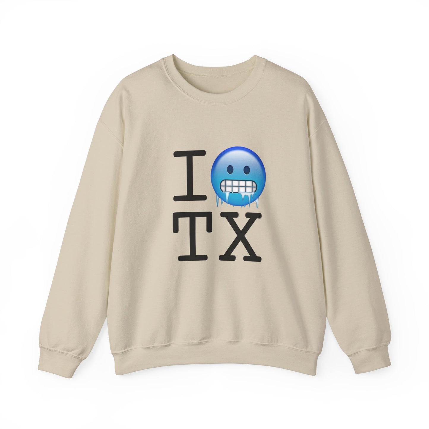"I'm Cold in Texas" Sweatshirt
