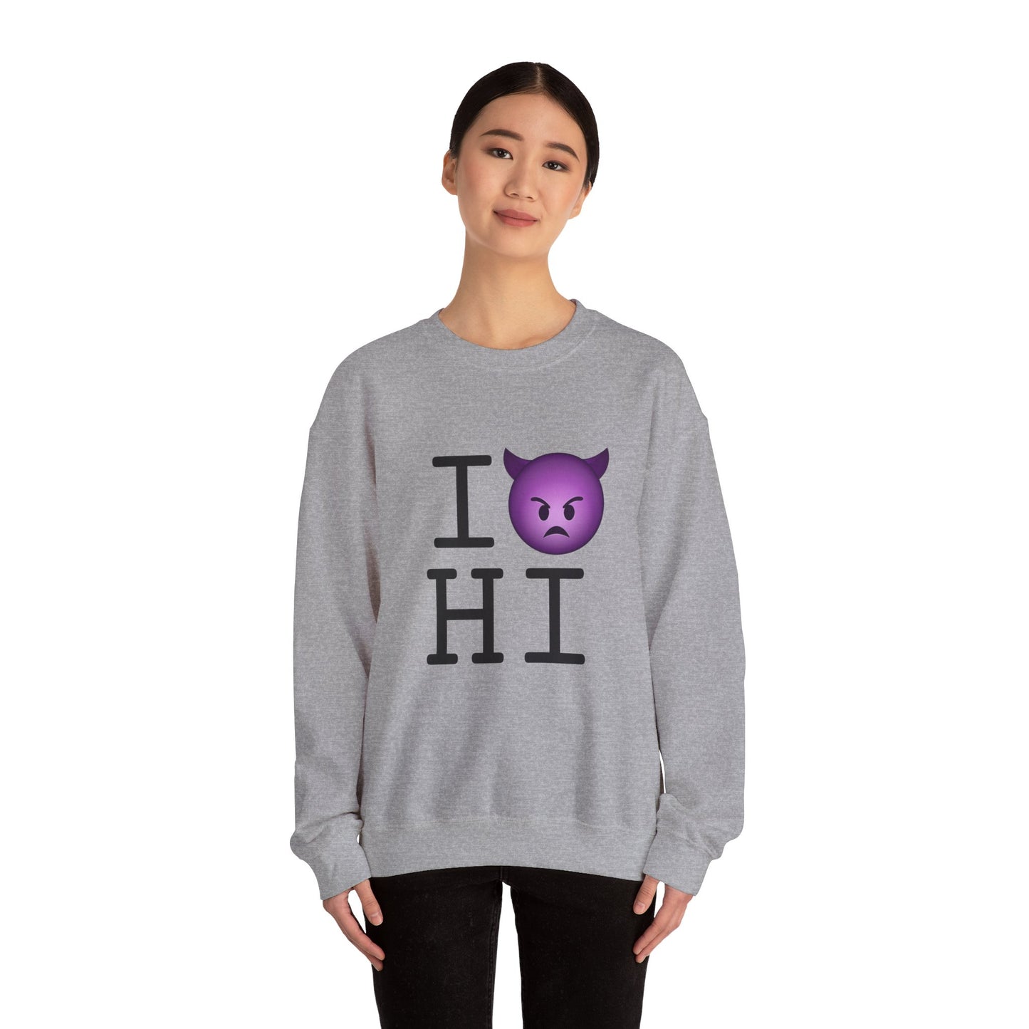 "I'm an Angry Devil about Hawaii" Sweatshirt