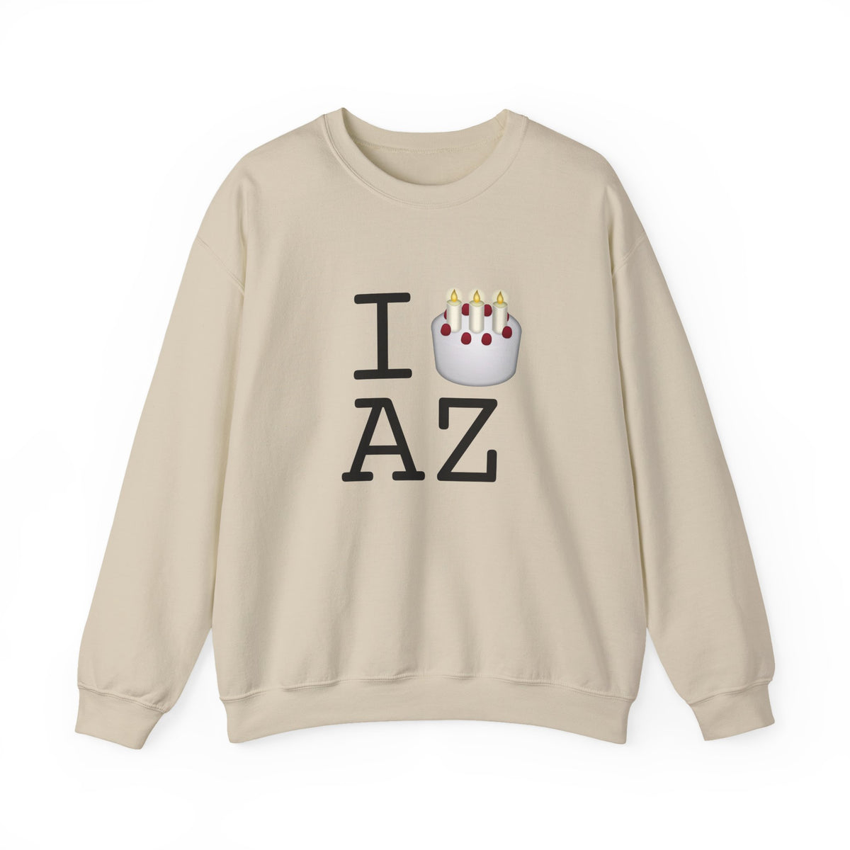 "I Birthday Cake Arizona" Sweatshirt