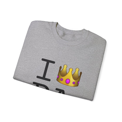 "I'm Royalty (Wear a Crown) in Pennsylvania" Sweatshirt