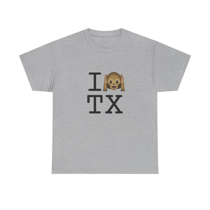 "I Don't Hear Texas" Tee