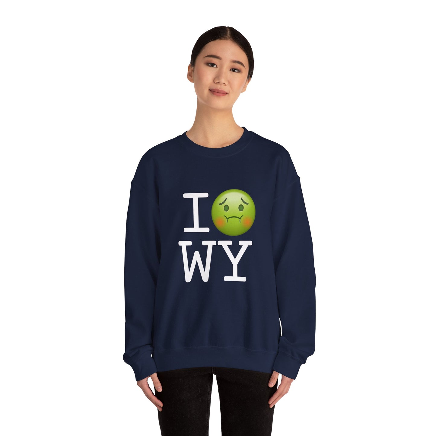 "I'm Nauseous about Wyoming" Sweatshirt
