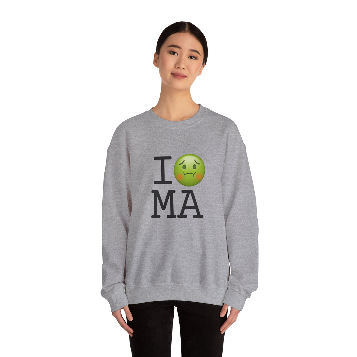 "I'm Nauseous about Massachusetts" Sweatshirt